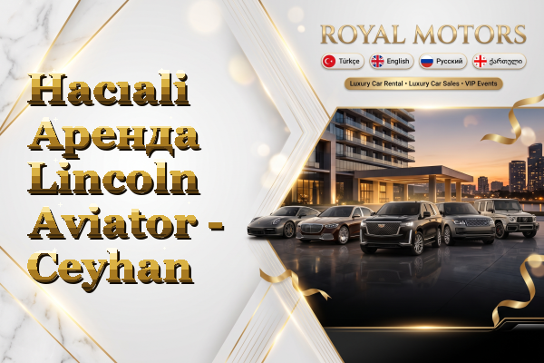 Hacıali Аренда Lincoln Aviator - Ceyhan