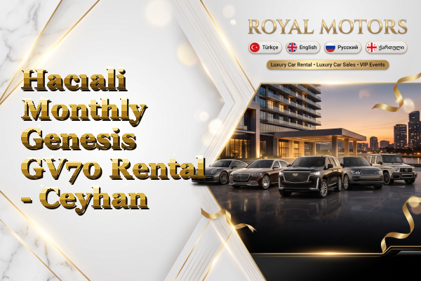 Hacıali Monthly Genesis GV70 Rental - Ceyhan