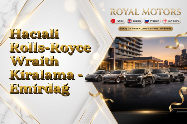 Hacıali Rolls-Royce Wraith Kiralama - Emirdağ