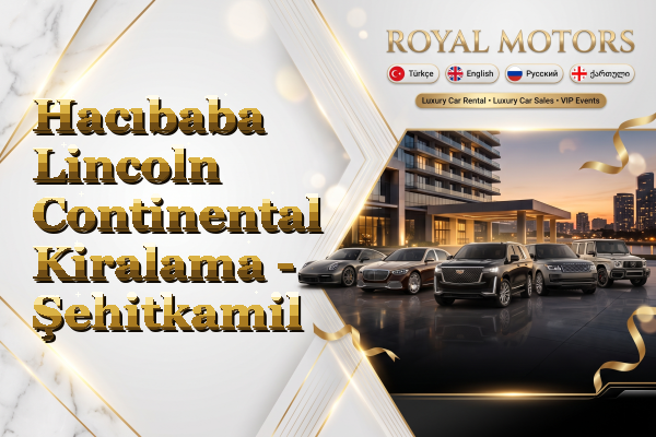 Hacıbaba Lincoln Continental Kiralama - Şehitkamil