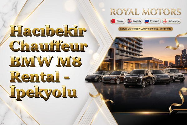 Hacıbekir Chauffeur BMW M8 Rental - İpekyolu