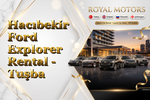 Hacıbekir Ford Explorer Rental - Tuşba