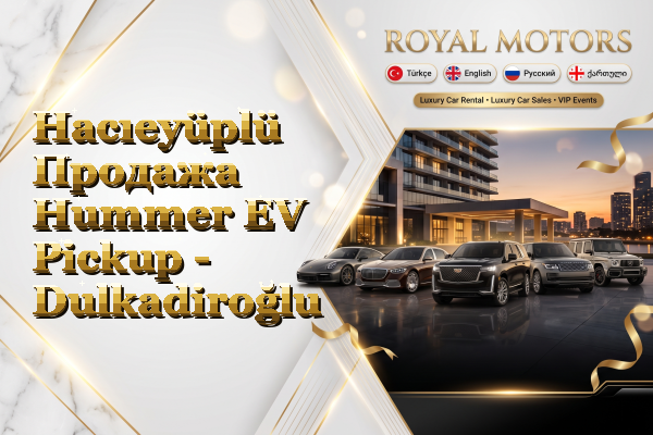 Hacıeyüplü Продажа Hummer EV Pickup - Dulkadiroğlu