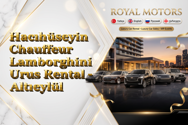 Hacıhüseyin Chauffeur Lamborghini Urus Rental - Altıeylül