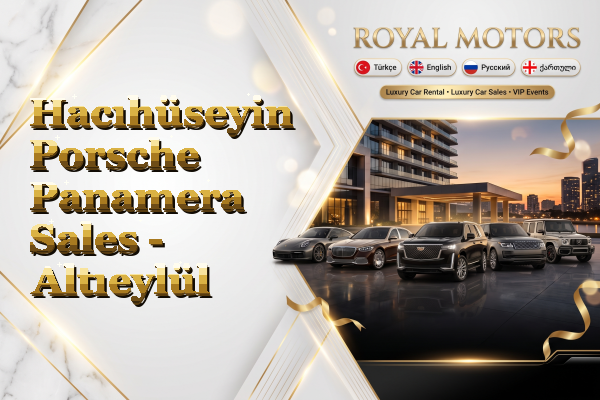 Hacıhüseyin Porsche Panamera Sales - Altıeylül