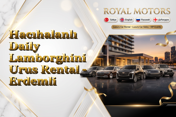 Hacıhalanlı Daily Lamborghini Urus Rental - Erdemli