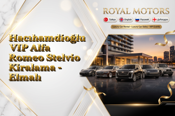 Hacıhamdioğlu VIP Alfa Romeo Stelvio Kiralama - Elmalı