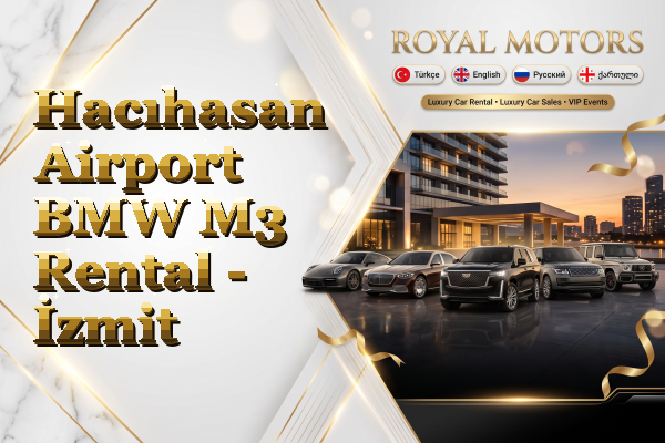 Hacıhasan Airport BMW M3 Rental - İzmit