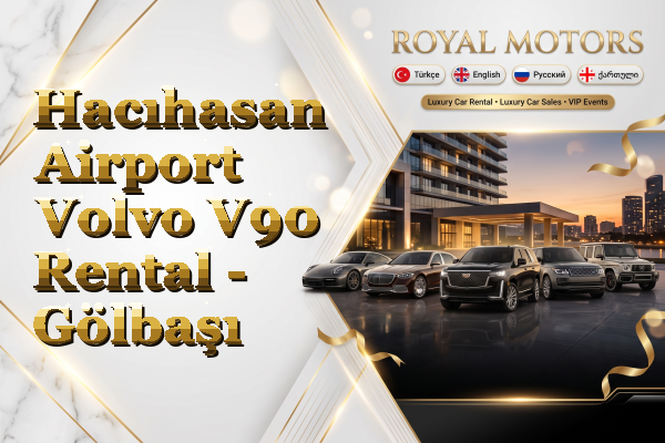 Hacıhasan Airport Volvo V90 Rental - Gölbaşı