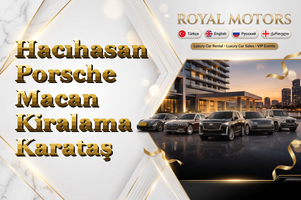 Hacıhasan Porsche Macan Kiralama - Karataş