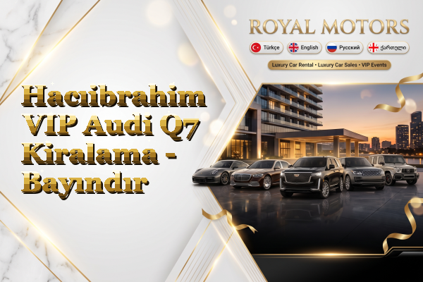 Hacıibrahim VIP Audi Q7 Kiralama - Bayındır