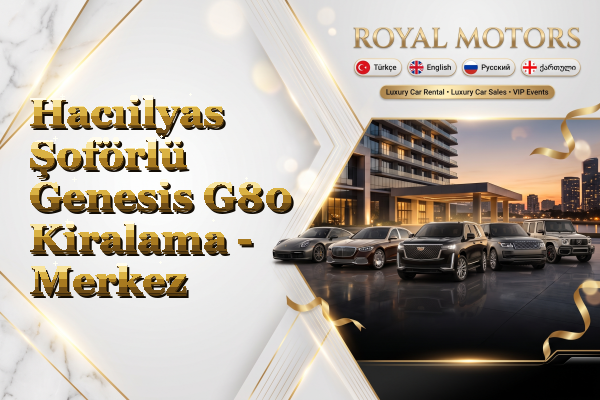 Hacıilyas Şoförlü Genesis G80 Kiralama - Merkez