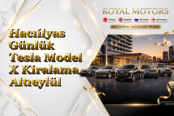 Hacıilyas Günlük Tesla Model X Kiralama - Altıeylül