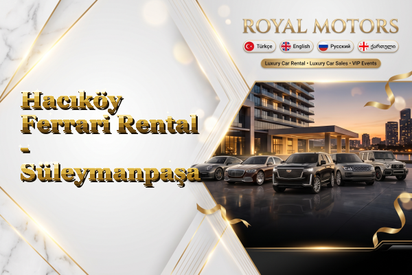 Hacıköy Ferrari Rental - Süleymanpaşa