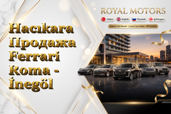 Hacıkara Продажа Ferrari Roma - İnegöl