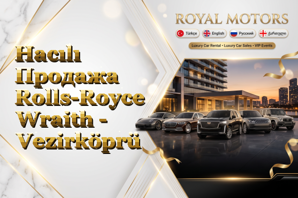 Hacılı Продажа Rolls-Royce Wraith - Vezirköprü