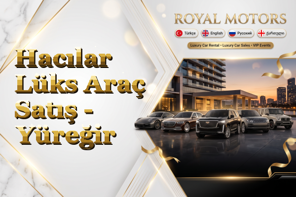 Hacılar Lüks Araç Satış - Yüreğir