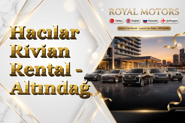 Hacılar Rivian Rental - Altındağ