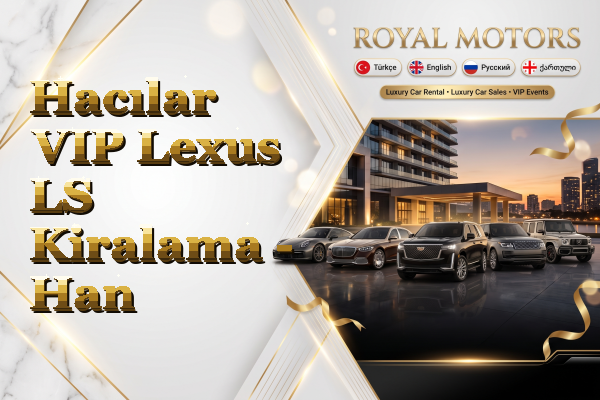 Hacılar VIP Lexus LS Kiralama - Han