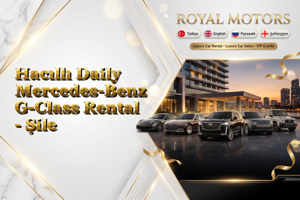 Hacıllı Daily Mercedes-Benz G-Class Rental - Şile