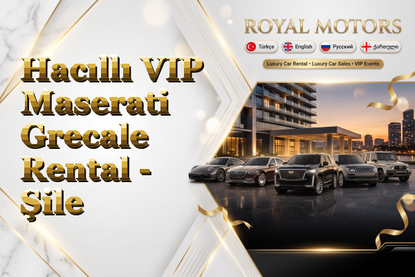 Hacıllı VIP Maserati Grecale Rental - Şile