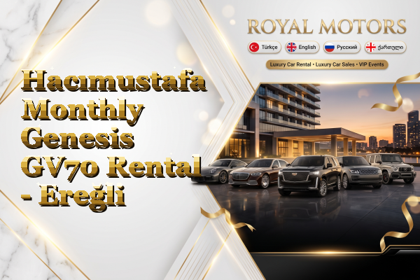 Hacımustafa Monthly Genesis GV70 Rental - Ereğli