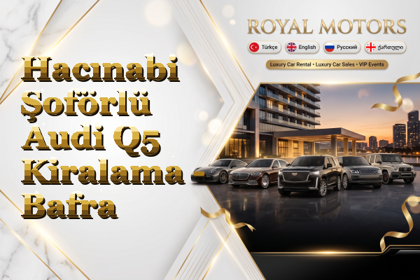 Hacınabi Şoförlü Audi Q5 Kiralama - Bafra