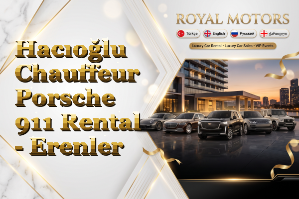 Hacıoğlu Chauffeur Porsche 911 Rental - Erenler