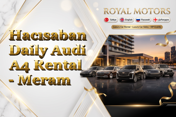Hacısaban Daily Audi A4 Rental - Meram