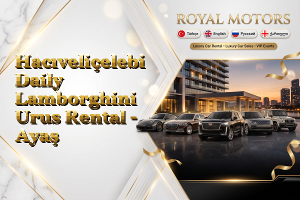 Hacıveliçelebi Daily Lamborghini Urus Rental - Ayaş