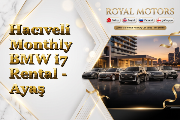 Hacıveli Monthly BMW i7 Rental - Ayaş