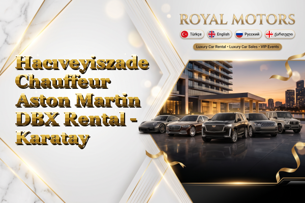 Hacıveyiszade Chauffeur Aston Martin DBX Rental - Karatay