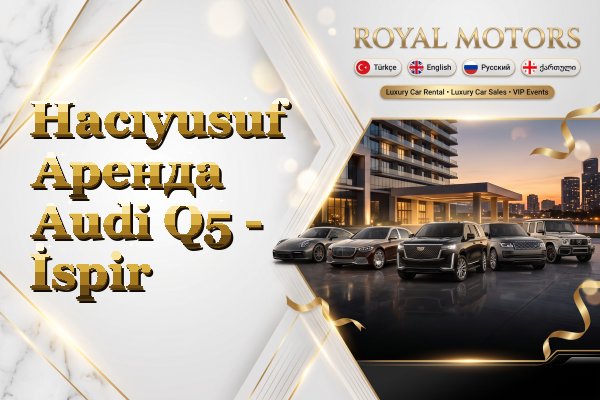 Hacıyusuf Аренда Audi Q5 - İspir
