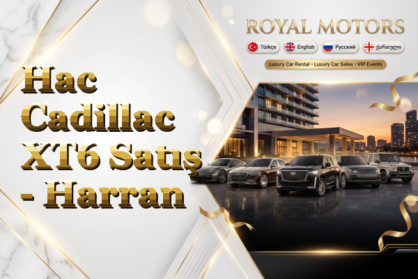 Hac Cadillac XT6 Satış - Harran