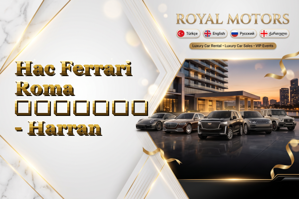Hac Ferrari Roma გაყიდვა - Harran
