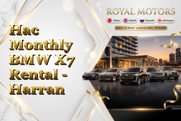 Hac Monthly BMW X7 Rental - Harran