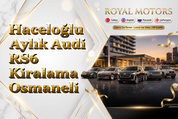 Haceloğlu Aylık Audi RS6 Kiralama - Osmaneli