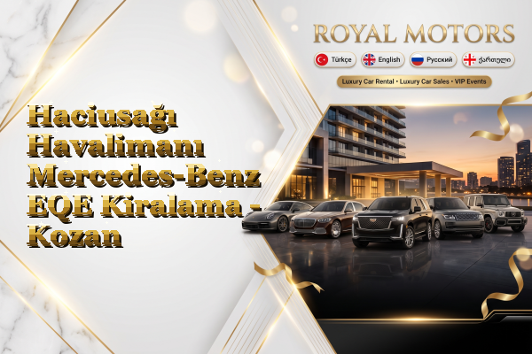 Haciusağı Havalimanı Mercedes-Benz EQE Kiralama - Kozan