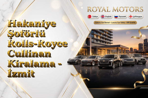 Hakaniye Şoförlü Rolls-Royce Cullinan Kiralama - İzmit