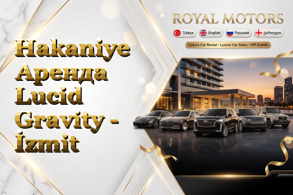 Hakaniye Аренда Lucid Gravity - İzmit