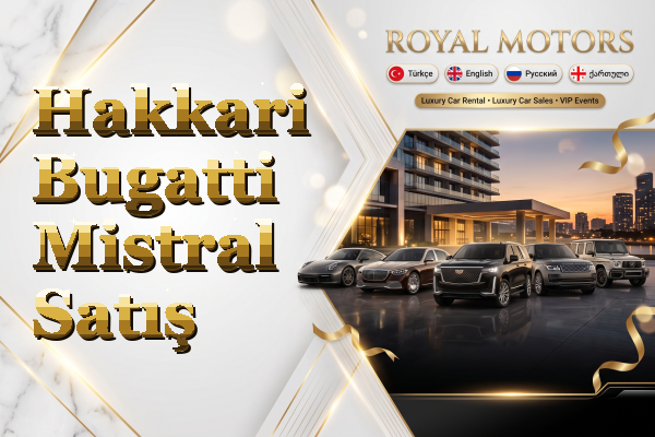 Hakkari Bugatti Mistral Satış