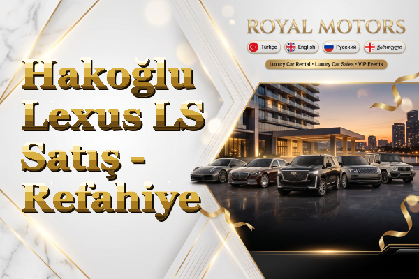 Hakoğlu Lexus LS Satış - Refahiye