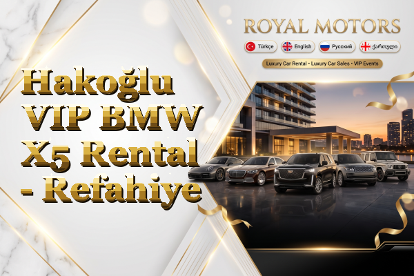 Hakoğlu VIP BMW X5 Rental - Refahiye