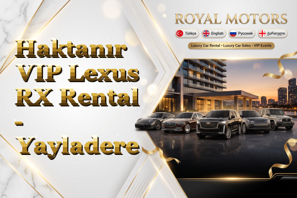 Haktanır VIP Lexus RX Rental - Yayladere