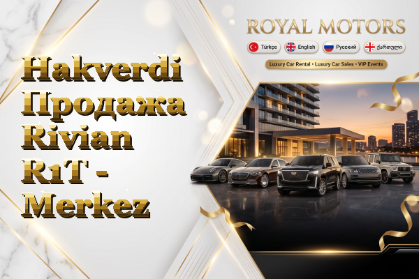 Hakverdi Продажа Rivian R1T - Merkez