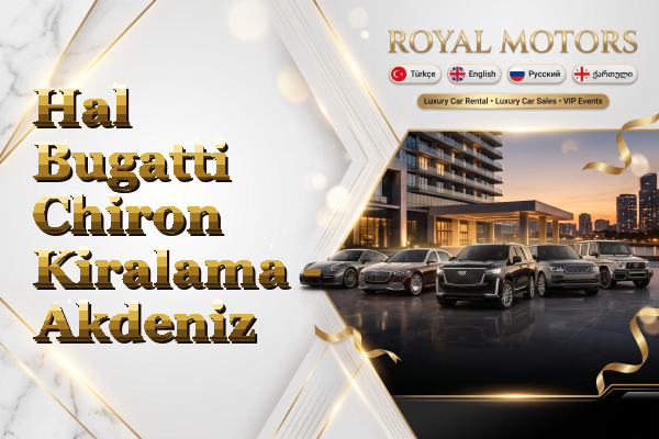 Hal Bugatti Chiron Kiralama - Akdeniz