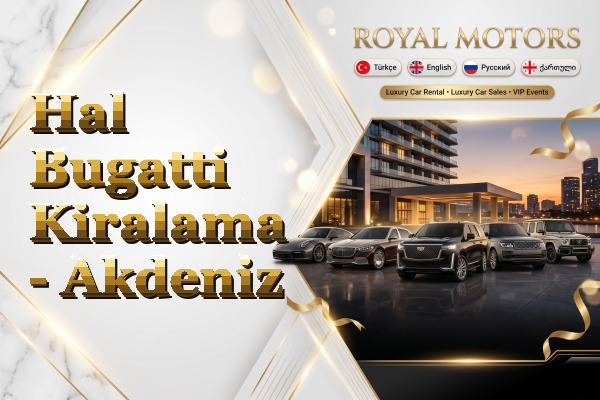 Hal Bugatti Kiralama - Akdeniz