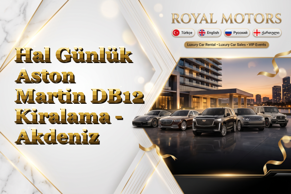 Hal Günlük Aston Martin DB12 Kiralama - Akdeniz