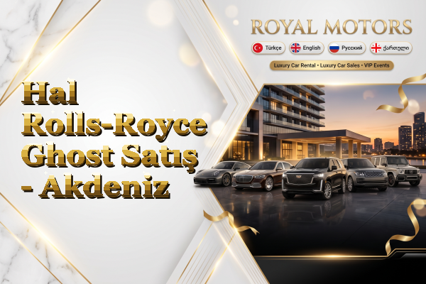 Hal Rolls-Royce Ghost Satış - Akdeniz