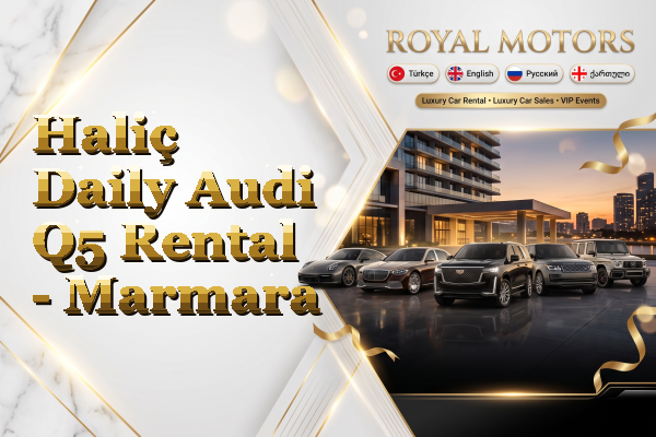 Haliç Daily Audi Q5 Rental - Marmara